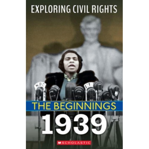 The Beginnings: 1939 (Exploring Civil Rights) - Exploring Civil Rights
