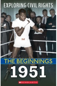 The Beginnings: 1951 (Exploring Civil Rights) - Exploring Civil Rights