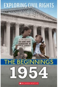 The Beginnings: 1954 (Exploring Civil Rights) - Exploring Civil Rights