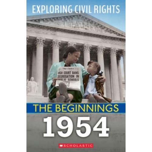 The Beginnings: 1954 (Exploring Civil Rights) - Exploring Civil Rights