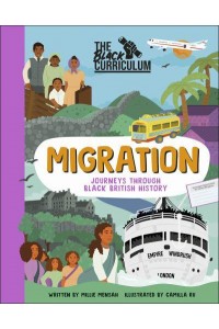 Migration Journeys Through Black British History - The Black Curriculum