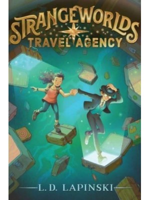Strangeworlds Travel Agency Volume 1 - Strangeworlds Travel Agency
