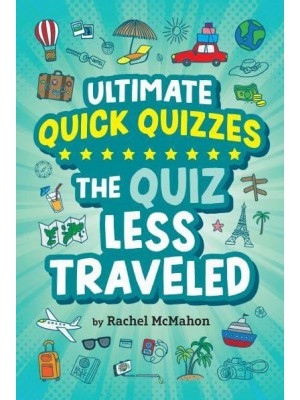 The Quiz Less Traveled - Ultimate Quick Quizzes