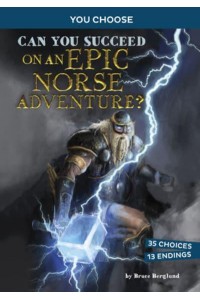 Can You Succeed on an Epic Norse Adventure? An Interactive Mythological Adventure - You Choose: Ancient Norse Myths