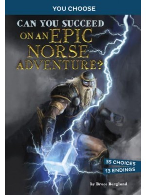 Can You Succeed on an Epic Norse Adventure? An Interactive Mythological Adventure - You Choose: Ancient Norse Myths