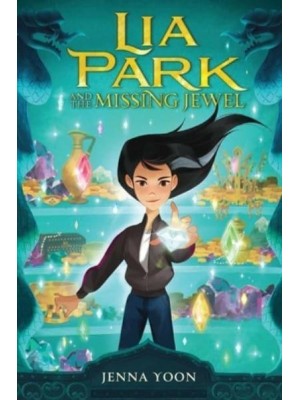 Lia Park and the Missing Jewel - Lia Park