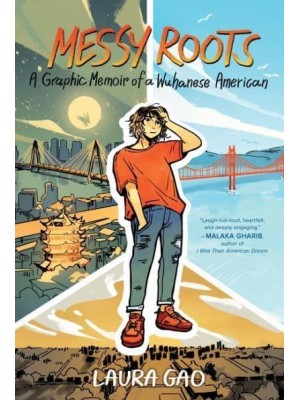 Messy Roots A Graphic Memoir of a Wuhanese American