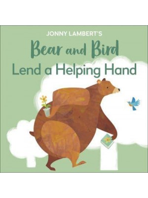 Jonny Lambert's Bear and Bird Lend a Helping Hand - The Bear and the Bird