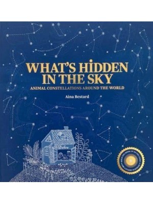 What's Hidden in the Sky Animal Constellations Around the World (Shine a Light Books for Children; Kids Interactive Books)