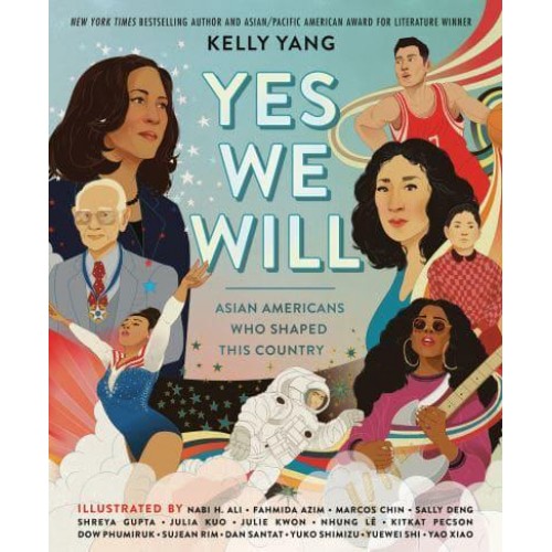 Yes We Will Asian Americans Who Shaped This Country