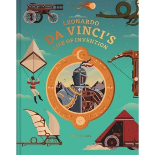 Leonardo Da Vinci's Life of Invention