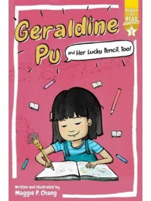 Geraldine Pu and Her Lucky Pencil, Too! Ready-To-Read Graphics Level 3 - Geraldine Pu