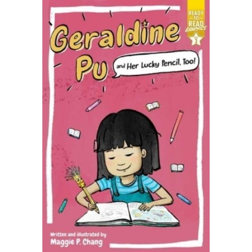 Geraldine Pu and Her Lucky Pencil, Too! Ready-To-Read Graphics Level 3 - Geraldine Pu
