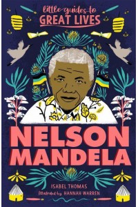 Nelson Mandela - Little Guides to Great Lives