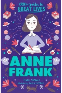 Anne Frank - Little Guides to Great Lives