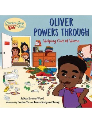 Oliver Powers Through Helping Out at Home - Chicken Soup for the Soul Kids
