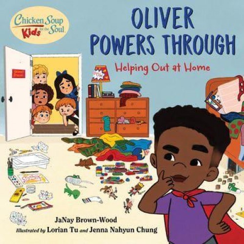 Oliver Powers Through Helping Out at Home - Chicken Soup for the Soul Kids