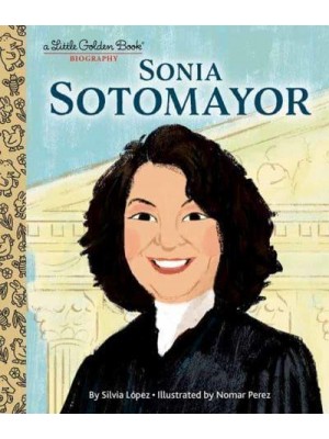 Sonia Sotomayor - A Little Golden Book Biography
