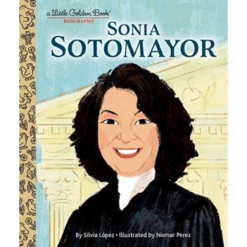 Sonia Sotomayor - A Little Golden Book Biography