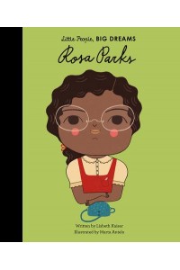 Rosa Parks - Little People, Big Dreams