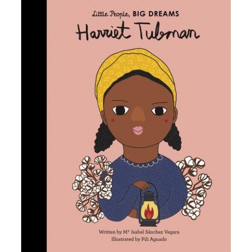 Harriet Tubman - Little People, Big Dreams