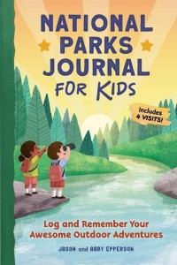 National Parks Journal for Kids Log and Remember Your Awesome Outdoor Adventures