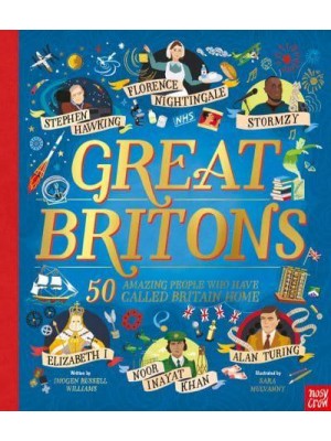 Great Britons 50 Amazing People Who Have Called Britain Home - Inspiring Lives