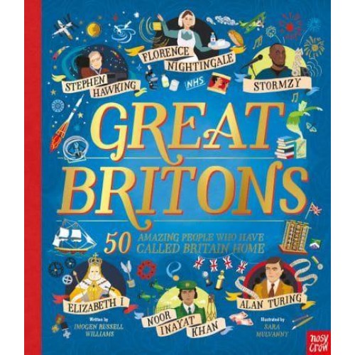 Great Britons 50 Amazing People Who Have Called Britain Home - Inspiring Lives