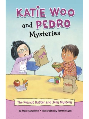 The Peanut Butter and Jelly Mystery - Katie Woo and Pedro Mysteries