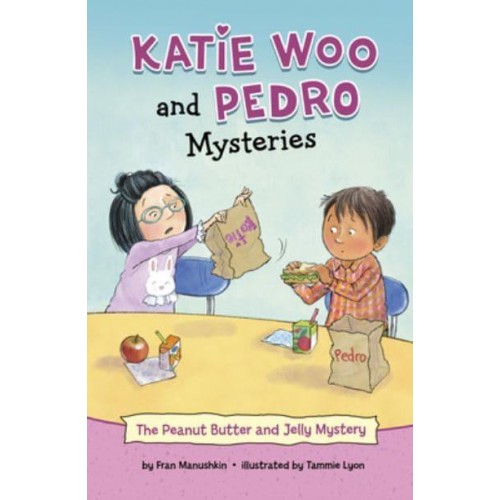The Peanut Butter and Jelly Mystery - Katie Woo and Pedro Mysteries