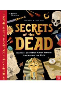 Secrets of the Dead Mummies and Other Human Remains from Around the World