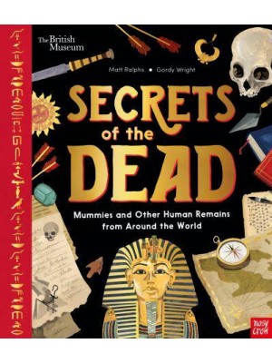 Secrets of the Dead Mummies and Other Human Remains from Around the World