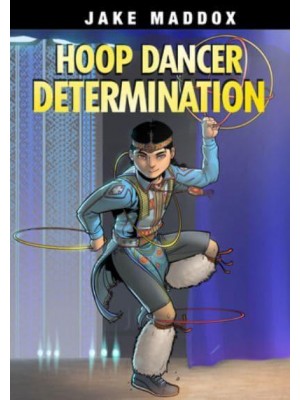 Hoop Dancer Determination - Jake Maddox Sports Stories