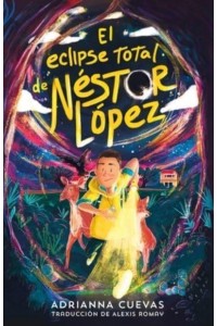 El Eclipse Total De Néstor López / The Total Eclipse of Nestor Lopez (Spanish Edition)