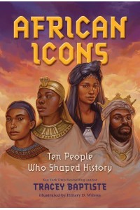 African Icons Ten People Who Shaped History