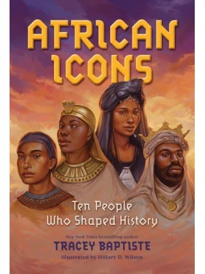 African Icons Ten People Who Shaped History