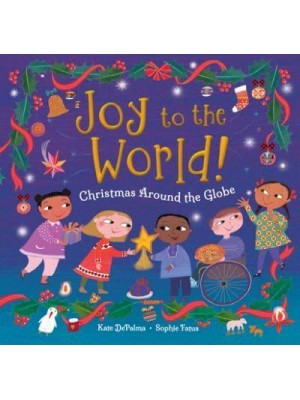 Joy to the World! Christmas Around the Globe