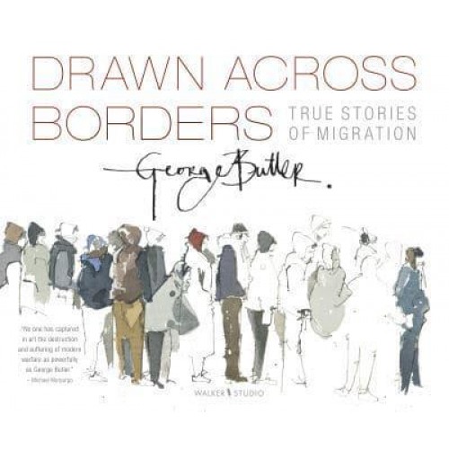 Drawn Across Borders True Stories of Migration - Walker Studio