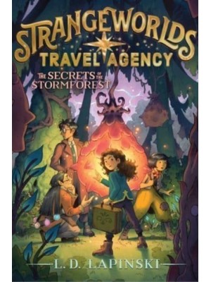 The Secrets of the Stormforest - Strangeworlds Travel Agency