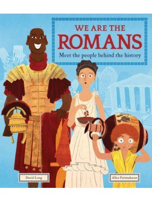 We Are the Romans Meet the People Behind the History
