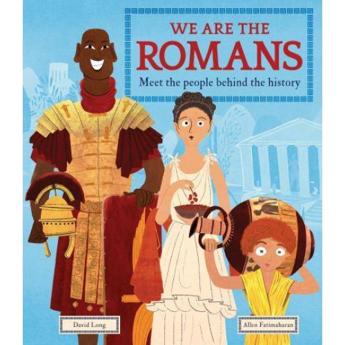 We Are the Romans Meet the People Behind the History