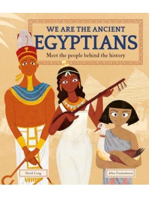 We Are the Ancient Egyptians Meet the People Behind the History