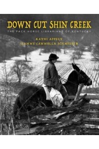 Down Cut Shin Creek The Pack Horse Librarians of Kentucky