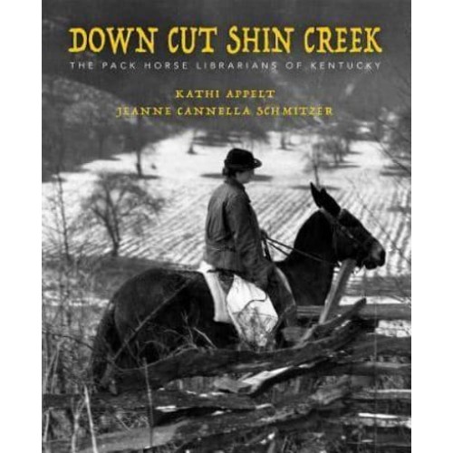 Down Cut Shin Creek The Pack Horse Librarians of Kentucky