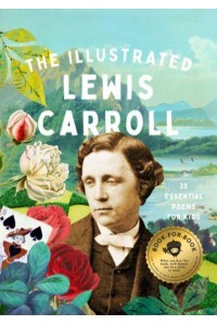 The Illustrated Lewis Carroll - The Illustrated Poets Collection