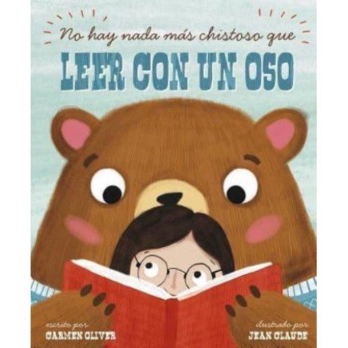No Hay Nada Más Chistoso Que Leer Con Un Oso - Cuentos Ilustrados De Ficción