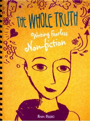 The Whole Truth Writing Fearless Nonfiction - Writer's Notebook