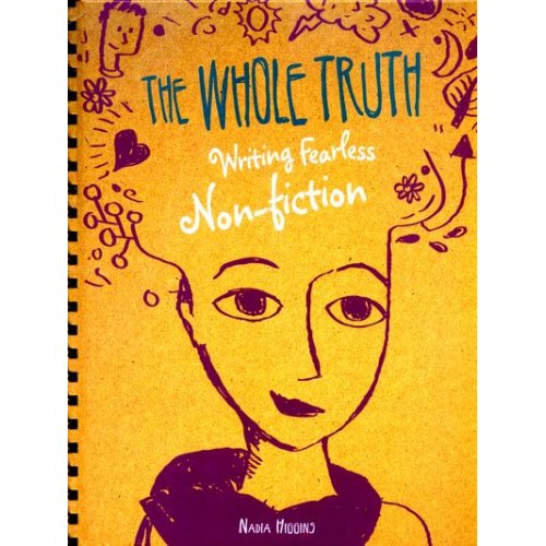 The Whole Truth Writing Fearless Nonfiction - Writer's Notebook