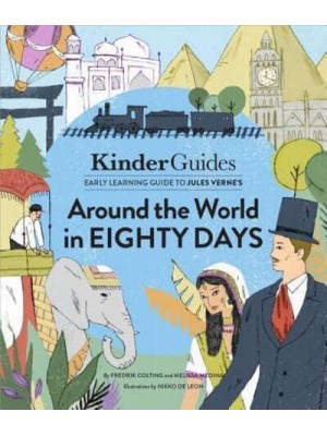 Jules Verne's Around the World in Eighty Days A Kinderguides Illustrated Learning Guide - Kinderguides Early Learning Guide to Culture Classics