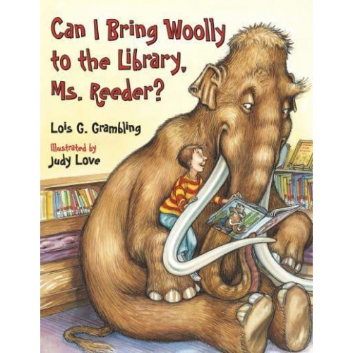 Can I Bring Woolly to the Library, Ms. Reeder? - Prehistoric Pets